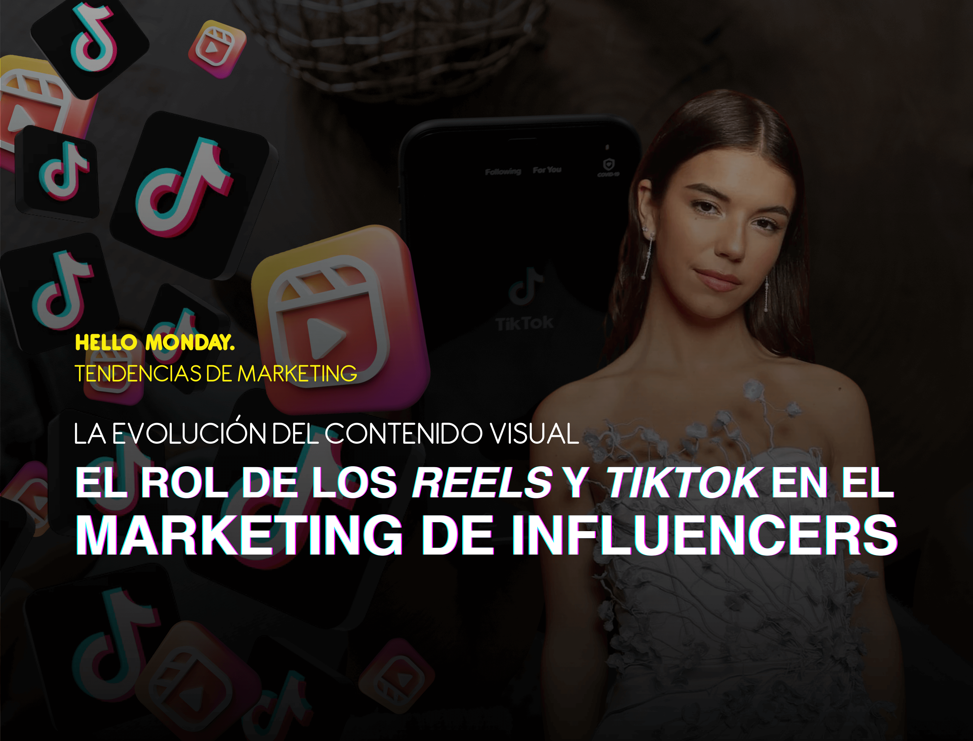 La evolución del contenido visual: El rol de los Reels y TikTok en el marketing de influencers